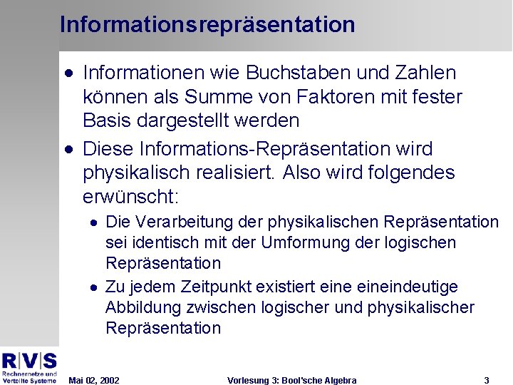 Informationsrepräsentation · Informationen wie Buchstaben und Zahlen können als Summe von Faktoren mit fester