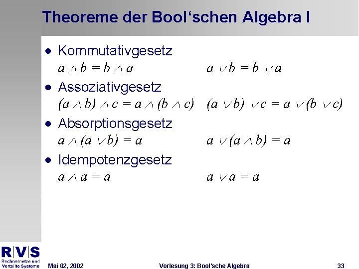 Theoreme der Bool‘schen Algebra I · Kommutativgesetz aÙb=bÙa · Assoziativgesetz (a Ù b) Ù