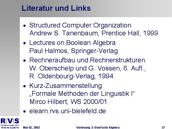 Literatur und Links · Structured Computer Organization · · Andrew S. Tanenbaum, Prentice Hall,