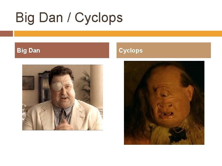 Big Dan / Cyclops Big Dan Cyclops 