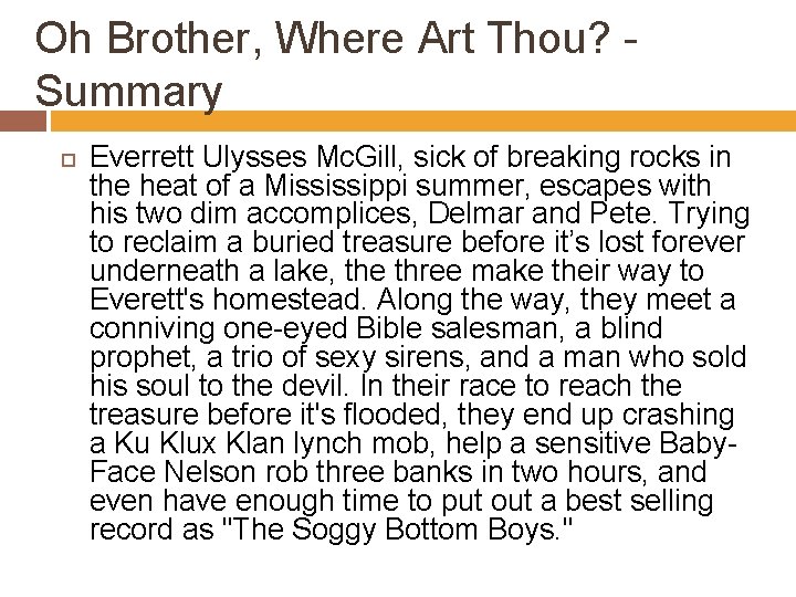 Oh Brother, Where Art Thou? - Summary Everrett Ulysses Mc. Gill, sick of breaking
