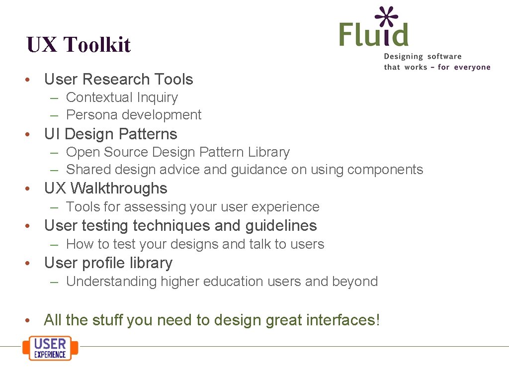 UX Toolkit • User Research Tools – Contextual Inquiry – Persona development • UI