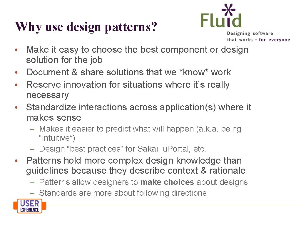 Why use design patterns? • Make it easy to choose the best component or