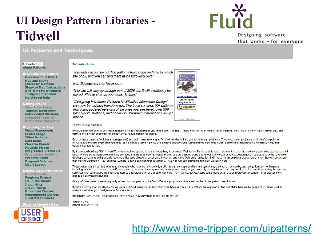 UI Design Pattern Libraries - Tidwell http: //www. time-tripper. com/uipatterns/ 