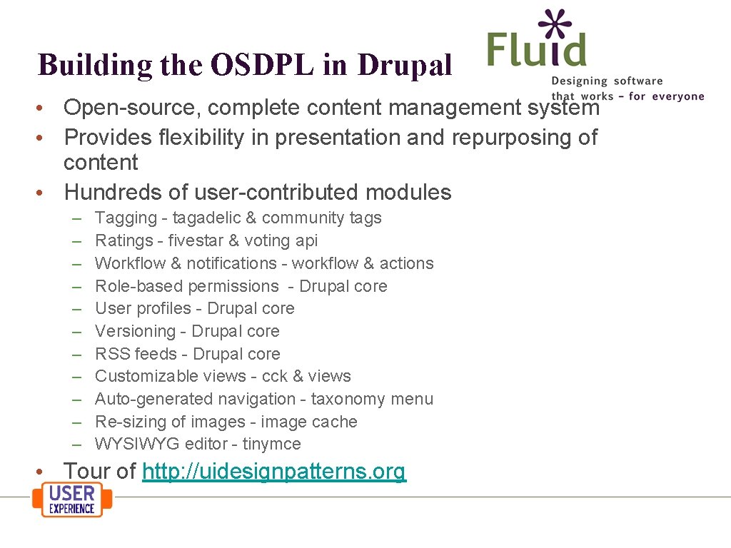 Building the OSDPL in Drupal • Open-source, complete content management system • Provides flexibility