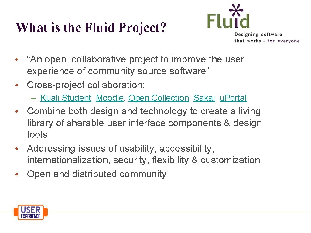 What is the Fluid Project? • “An open, collaborative project to improve the user