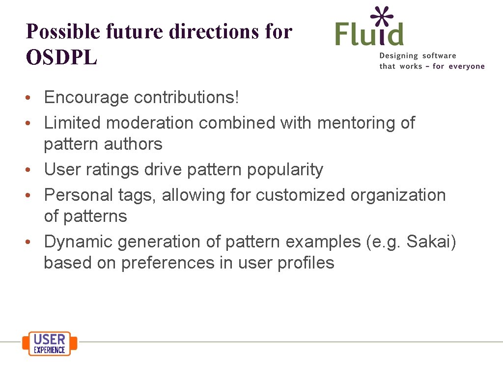 Possible future directions for OSDPL • Encourage contributions! • Limited moderation combined with mentoring