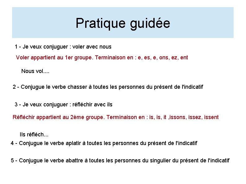 Pratique guidée 1 - Je veux conjuguer : voler avec nous Voler appartient au