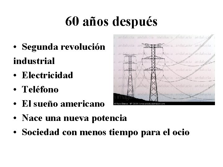 60 años después • Segunda revolución industrial • Electricidad • Teléfono • El sueño