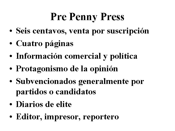 Pre Penny Press • • • Seis centavos, venta por suscripción Cuatro páginas Información