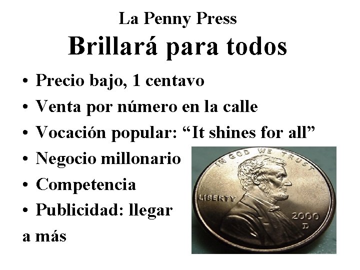 La Penny Press Brillará para todos • Precio bajo, 1 centavo • Venta por