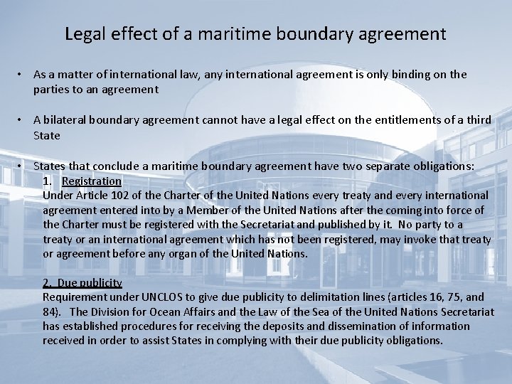 Legal effect of a maritime boundary agreement • As a matter of international law,