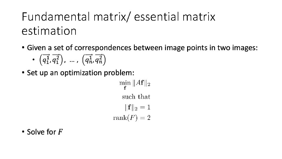 Fundamental matrix/ essential matrix estimation • 