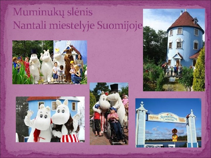 Muminukų slėnis Nantali miestelyje Suomijoje 