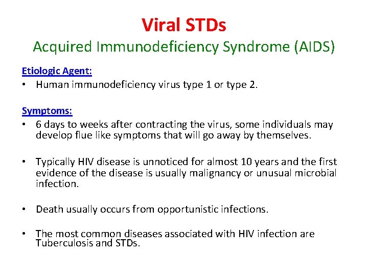 Viral STDs Acquired Immunodeficiency Syndrome (AIDS) Etiologic Agent: • Human immunodeficiency virus type 1