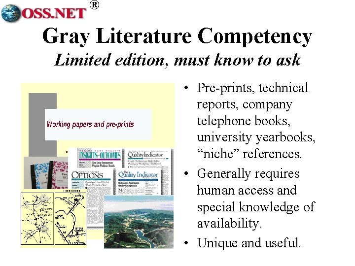® Gray Literature Competency Limited edition, must know to ask • Pre-prints, technical reports,