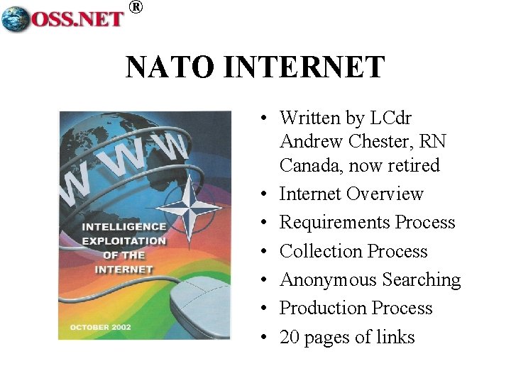 ® NATO INTERNET • Written by LCdr Andrew Chester, RN Canada, now retired •