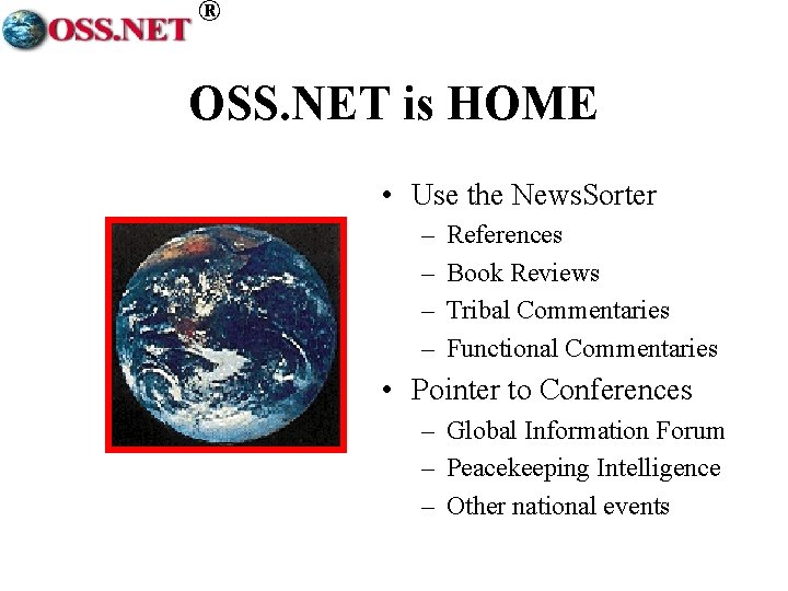® OSS. NET is HOME • Use the News. Sorter – – References Book