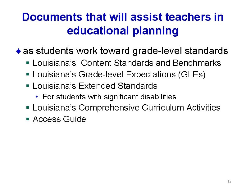 Documents that will assist teachers in educational planning ¨ as students work toward grade-level