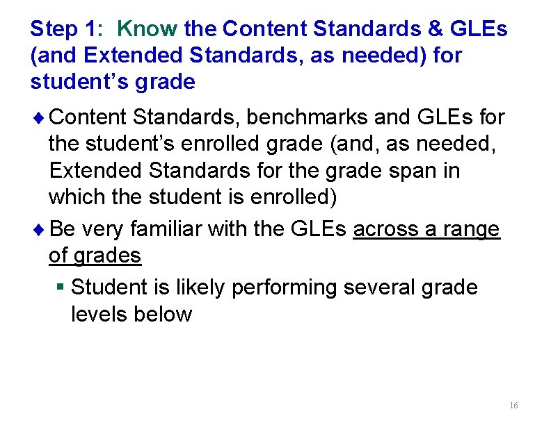 Step 1: Know the Content Standards & GLEs (and Extended Standards, as needed) for
