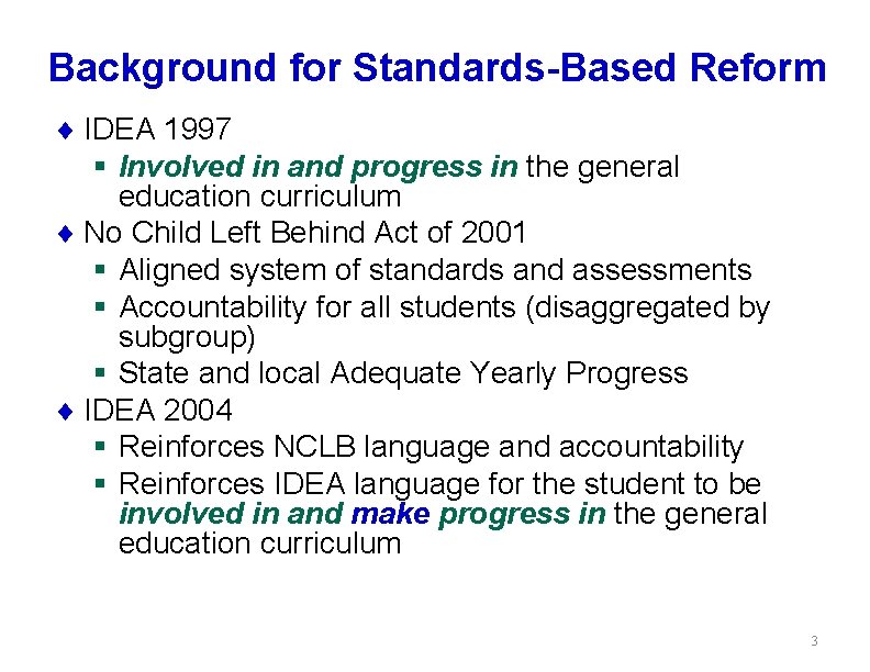 Background for Standards-Based Reform ¨ IDEA 1997 § Involved in and progress in the