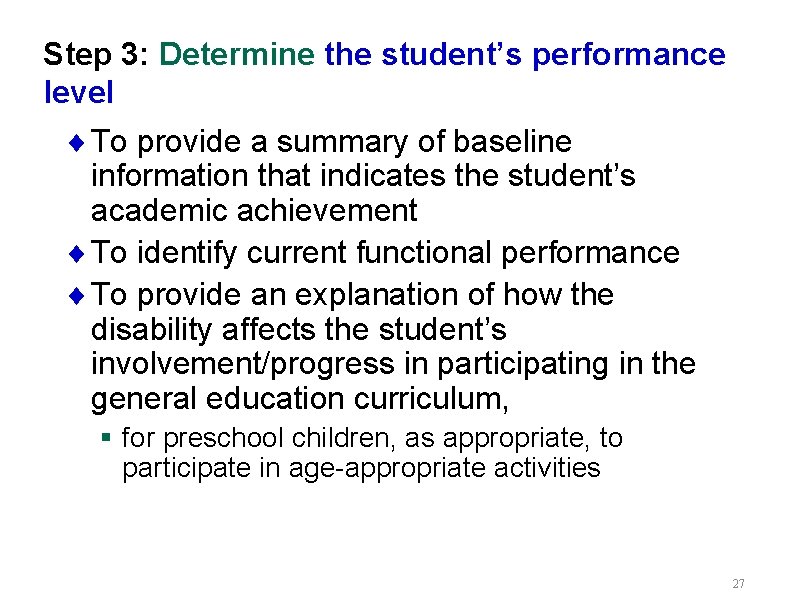 Step 3: Determine the student’s performance level ¨ To provide a summary of baseline