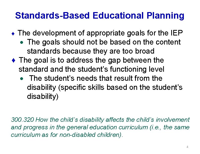 Standards-Based Educational Planning ¨ The development of appropriate goals for the IEP · The