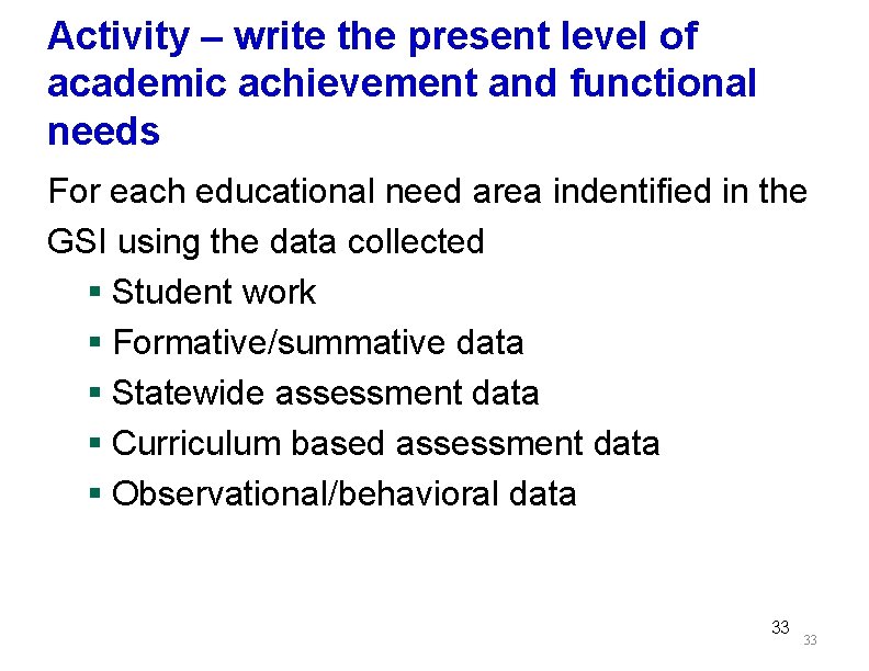 Activity – write the present level of academic achievement and functional needs For each