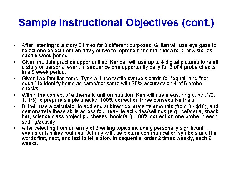 Sample Instructional Objectives (cont. ) • • • After listening to a story 8