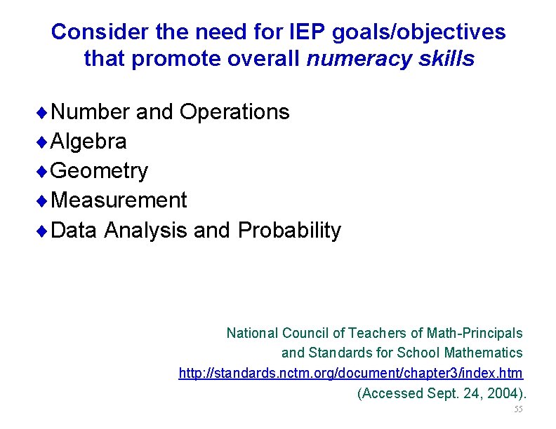 Consider the need for IEP goals/objectives that promote overall numeracy skills ¨Number and Operations