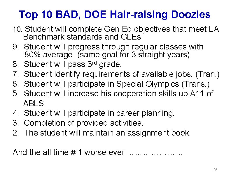 Top 10 BAD, DOE Hair-raising Doozies 10. Student will complete Gen Ed objectives that