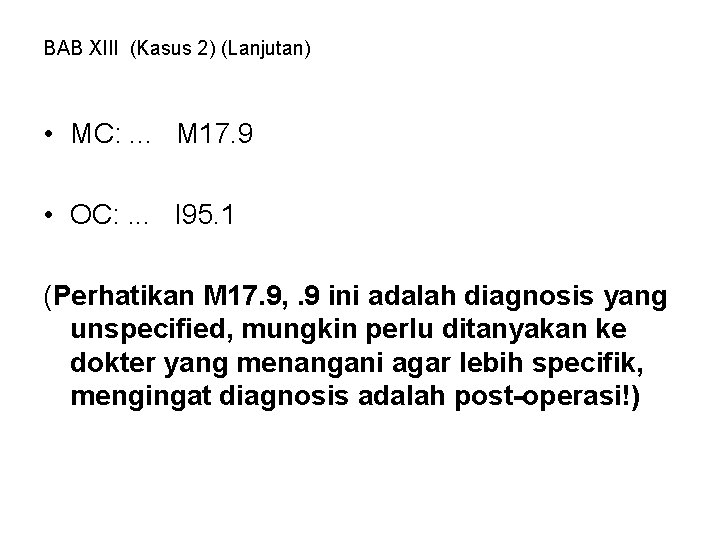 BAB XIII (Kasus 2) (Lanjutan) • MC: . . . M 17. 9 •