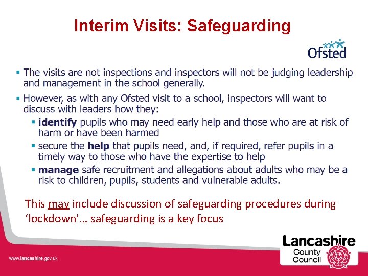 Interim Visits: Safeguarding This may include discussion of safeguarding procedures during ‘lockdown’… safeguarding is