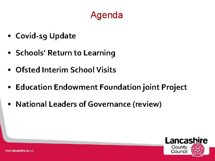 Agenda • Covid-19 Update • Schools’ Return to Learning • Ofsted Interim School Visits