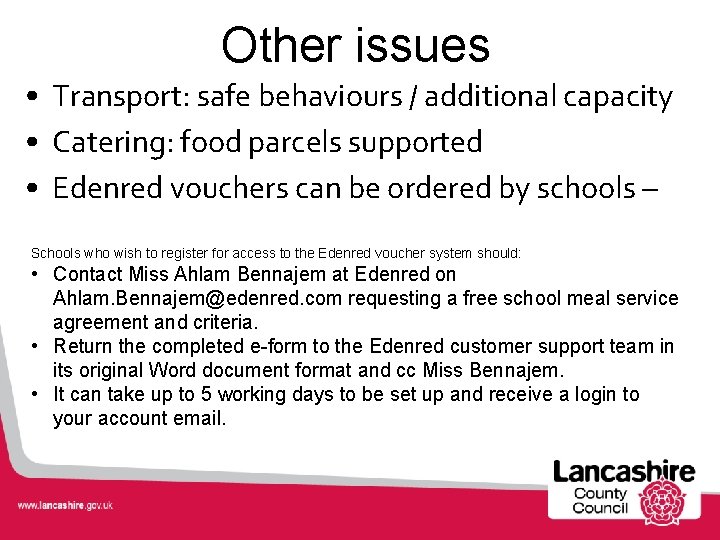 Other issues • Transport: safe behaviours / additional capacity • Catering: food parcels supported