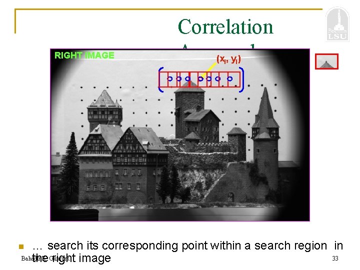 RIGHT IMAGE Correlation Approach (x , y ) l l … search its corresponding