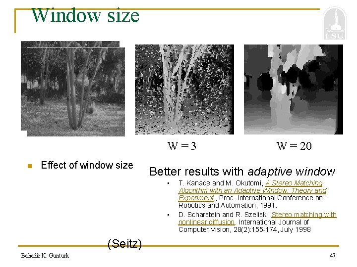 Window size W=3 n Effect of window size W = 20 Better results with