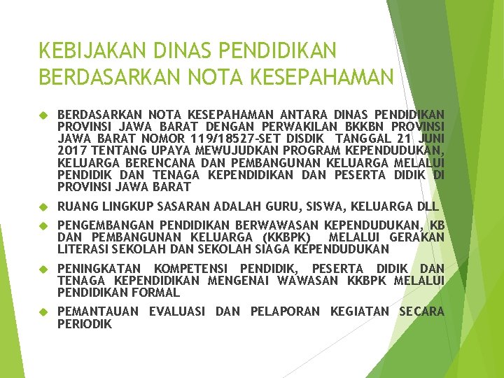 KEBIJAKAN DINAS PENDIDIKAN BERDASARKAN NOTA KESEPAHAMAN ANTARA DINAS PENDIDIKAN PROVINSI JAWA BARAT DENGAN PERWAKILAN