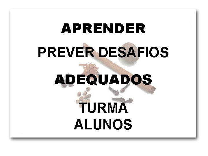 APRENDER PREVER DESAFIOS ADEQUADOS TURMA ALUNOS 