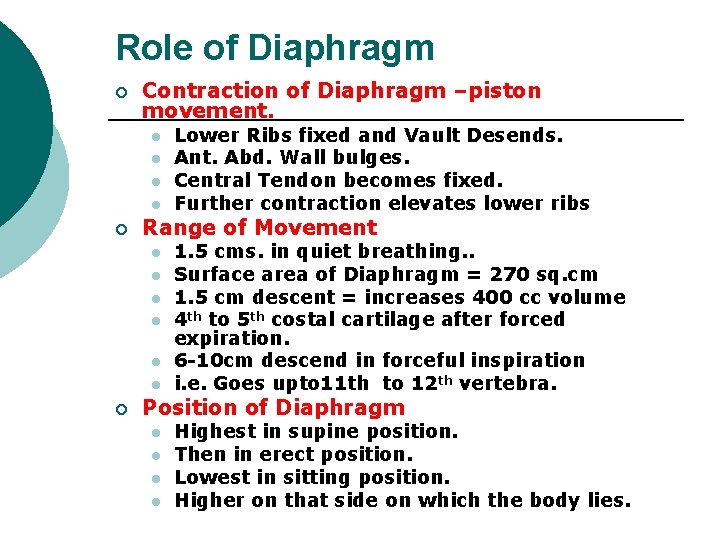 Role of Diaphragm ¡ Contraction of Diaphragm –piston movement. l l ¡ Range of