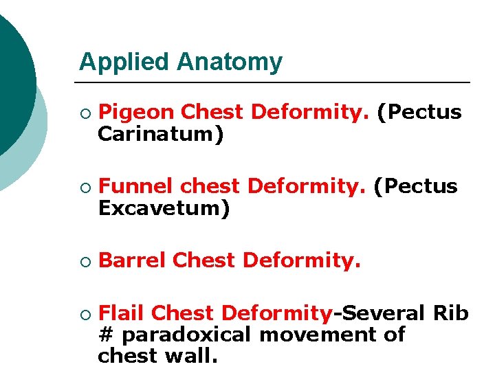 Applied Anatomy ¡ ¡ Pigeon Chest Deformity. (Pectus Carinatum) Funnel chest Deformity. (Pectus Excavetum)