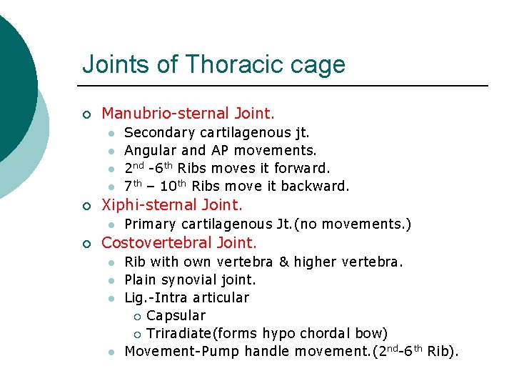 Joints of Thoracic cage ¡ Manubrio-sternal Joint. l l ¡ Xiphi-sternal Joint. l ¡
