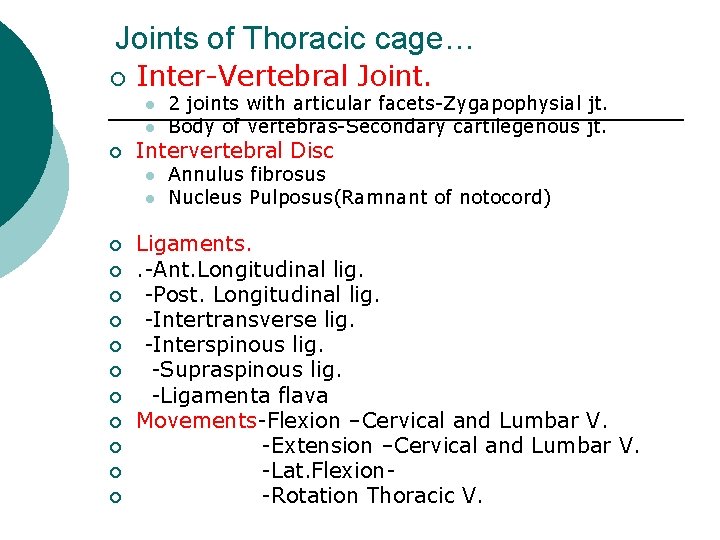 Joints of Thoracic cage… ¡ Inter-Vertebral Joint. l l ¡ Intervertebral Disc l l