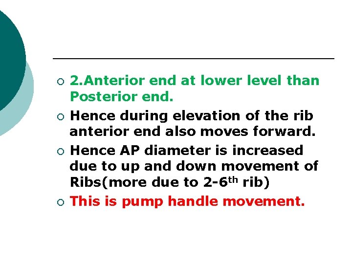 ¡ ¡ 2. Anterior end at lower level than Posterior end. Hence during elevation