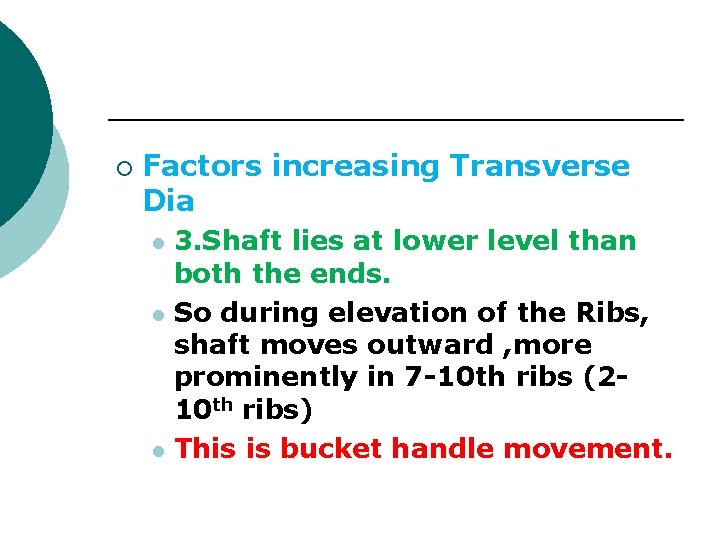 ¡ Factors increasing Transverse Dia 3. Shaft lies at lower level than both the