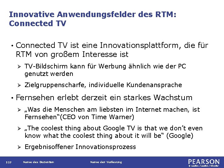 Innovative Anwendungsfelder des RTM: Connected TV • • 137 Connected TV ist eine Innovationsplattform,