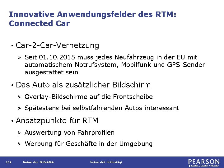 Innovative Anwendungsfelder des RTM: Connected Car • Car-2 -Car-Vernetzung Ø • • 138 Seit