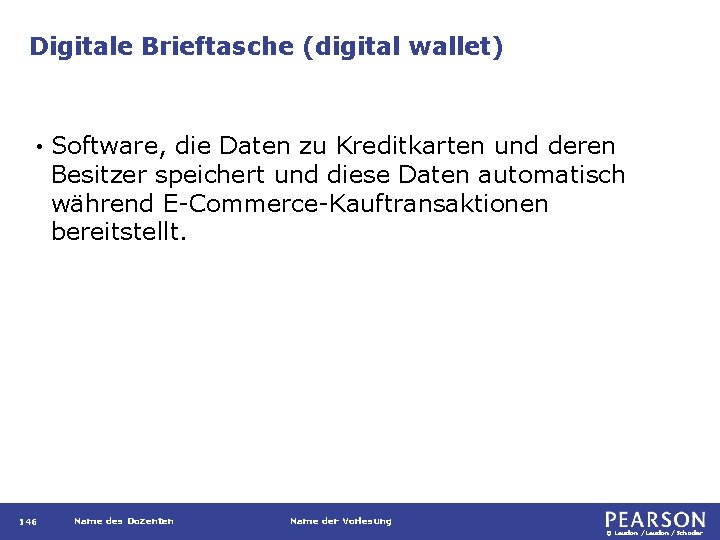 Digitale Brieftasche (digital wallet) • 146 Software, die Daten zu Kreditkarten und deren Besitzer