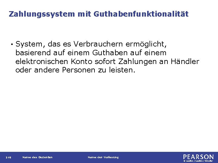 Zahlungssystem mit Guthabenfunktionalität • 149 System, das es Verbrauchern ermöglicht, basierend auf einem Guthaben