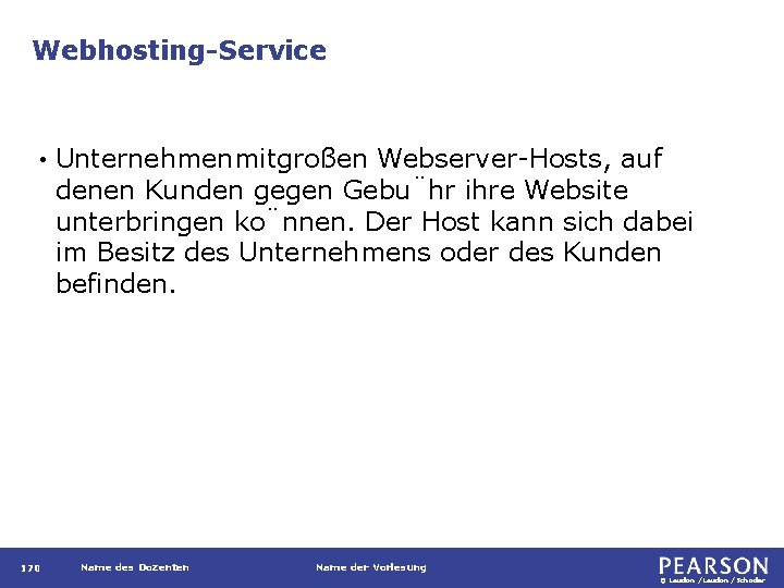 Webhosting-Service • 170 Unternehmenmitgroßen Webserver-Hosts, auf denen Kunden gegen Gebu hr ihre Website unterbringen